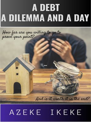 cover image of A Debt, a Dilemma and a Day